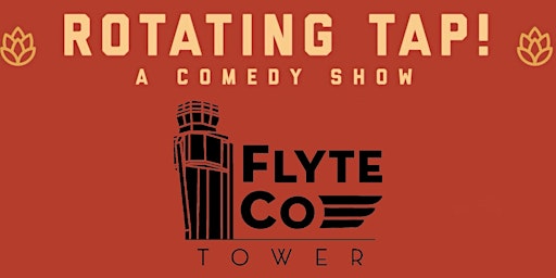 Rotating Tap Comedy @ FlyteCo Tower primary image