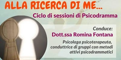 ALLA RICERCA DI ME...LABORATORIO DI PSICODRAMMA ALLA RICERCA DI ME...LABORATORIO DI PSICODRAMMA