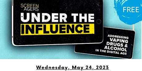 Screenagers Under the Influence~ Free Documentary and Panel discussion primary image