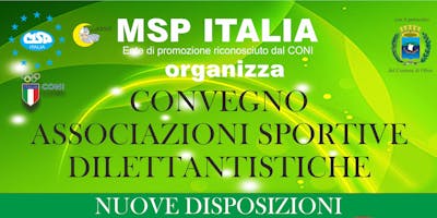 CONVEGNO MSP ITALIA "ASSOCIAZIONI SPORTIVE DILETTANTISTICHE: NUOVE DISPOSIZIONI"-OLBIA CONVEGNO MSP ITALIA "ASSOCIAZIONI SPORTIVE DILETTANTISTICHE: NUOVE DISPOSIZIONI"-OLBIA
