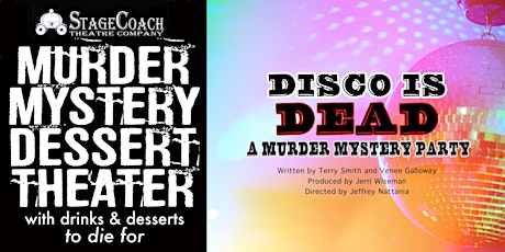 MURDER MYSTERY DESSERT THEATRE:  "Disco Is Dead"