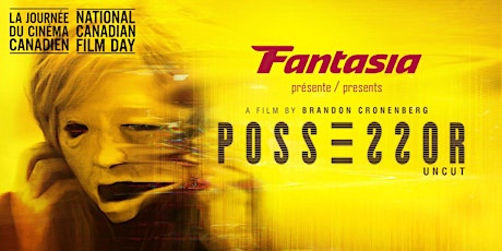 Fantasia presents POSSESSOR | Free Screening for National Canadian Film Day primary image