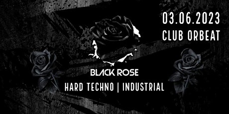 Black Rose Hard Techno @ Orbeat Club Nürnberg