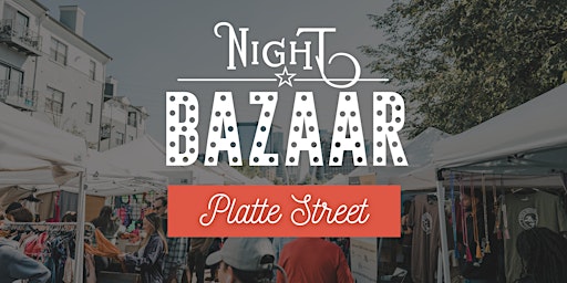 Imagen principal de Saturday Night BAZAAR: Platte Street