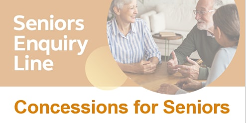 Concessions for Seniors hosted by Seniors Enquiry Line primary image