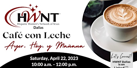 HWNT Dallas | Cafe Con Leche | Ayer, Hoy y Mañana primary image