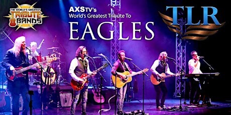 Imagen principal de TLR - The Long Run - Experience The Eagles