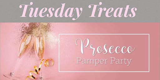 Tuesday Treats - Prosecco & Pamper Evening  primärbild