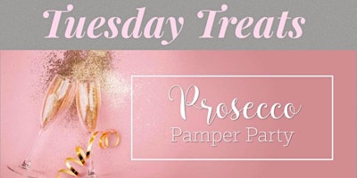 Hauptbild für Tuesday Treats - Prosecco & Pamper Evening