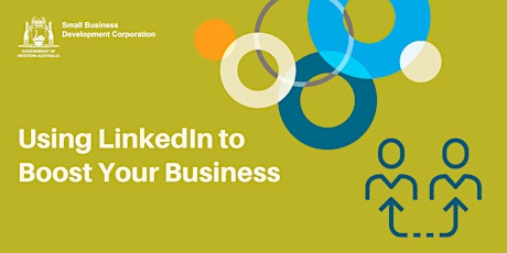 Immagine principale di Using LinkedIn to Boost Your Business 