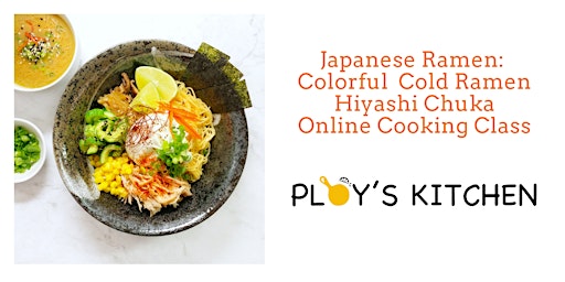 Japanese Ramen: Summer Cold Ramen - Hiyashi Chuka Online Cooking Class