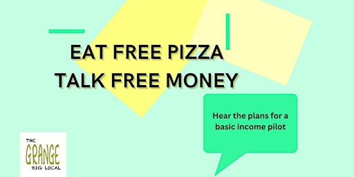 Eat Free Pizza, Talk Free Money - a basic income pilot for GBL  primärbild