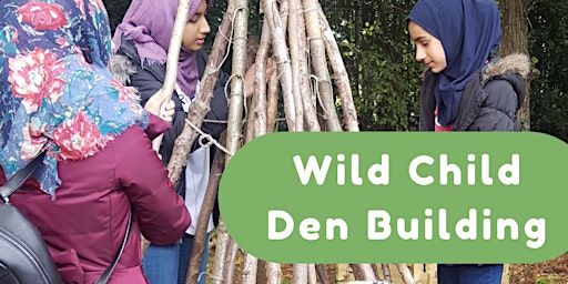 Wild Child Den Building