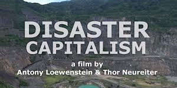 Second Film Screening - Disaster Capitalism