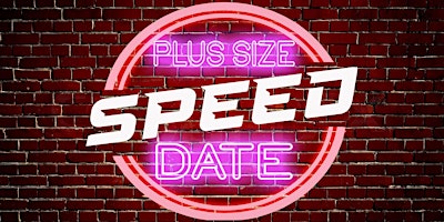 Imagen principal de Plus size speed dating, London