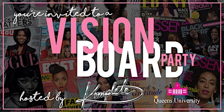 Vision Board Party hosted by Komplete. & The Queens University