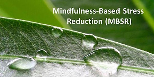 Novena: Mindfulness-Based Stress Reduction (MBSR) - Oct 27-Dec 15 (Sat)