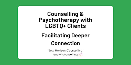 Counselling & Psychotherapy with LGBTQ+ Clients: Deeper Connection primary image