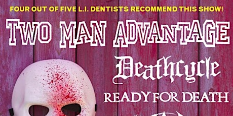 Imagem principal do evento Two Man Advantage, Ready for Death, Deathcycle, FRIGHT, Sarcosuchus