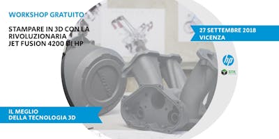 Workshop Vicenza: Stampare in 3D con la tecnologia Jet Fusion di HP Workshop Vicenza: Stampare in 3D con la tecnologia Jet Fusion di HP