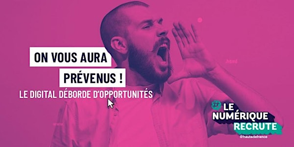 #LeNumeriqueRecrute@hautsdefrance: 2e édition
