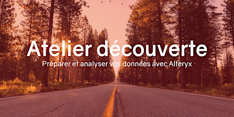 Image principale de Atelier Découverte : Préparer et analyser vos données avec Alteryx