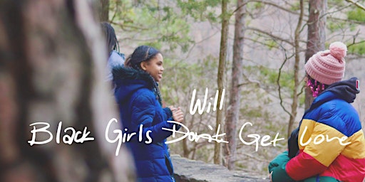 Hauptbild für Black Girls Don't Get Love Outdoor Exploration 2024