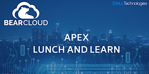 BEAR Cloud and Dell APEX Lunch and Learn primary image
