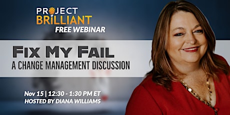 Fix my Fail!  A Change Management Discussion Webinar primary image