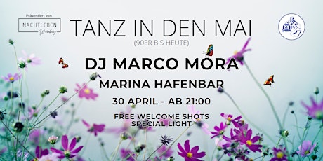 TANZ IN DEN MAI - DJ Marco Mora  - Marina Hafenbar