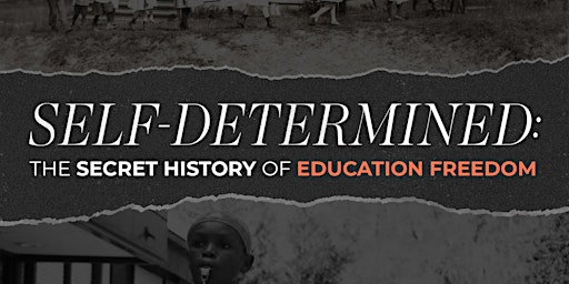 Self- Determined: The Secret History of Education Freedom primary image