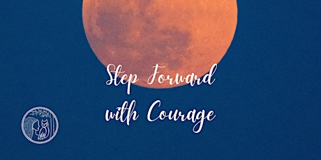 Stepping Forward with Courage - Strawberry Full Moon Meditation