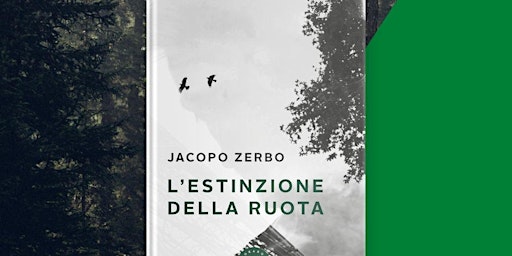 Hauptbild für JACOPO ZERBO presenta il libro L'ESTINZIONE DELLA RUOTA