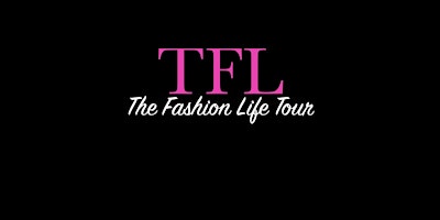 Hauptbild für The Fashion Life Tour (TFL)-  Miami Edition