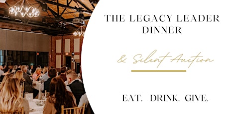 2023 Legacy Leader Dinner & Silent Auction