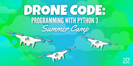 Drone Code: Programming with Python 3 Summer Camp for Grades 7th - 10th