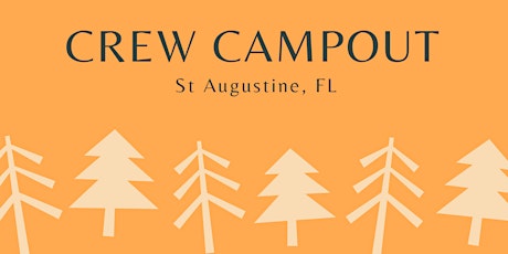 Crew Campout - St Augustine, FL