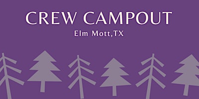 Crew Campout - Elm Mott, TX primary image