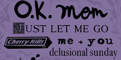 O.K. Mom/Just Let Me Go/Cherry Hills/Me+You/Delusional Sunday