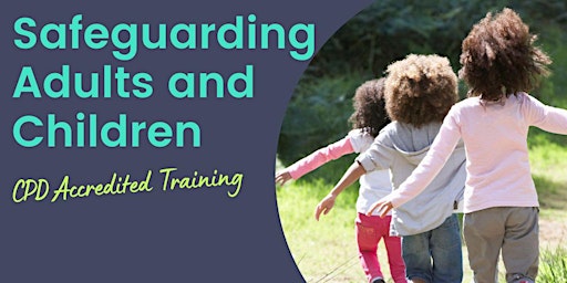 Safeguarding Adults and Children (CPD Accredited Training) primary image