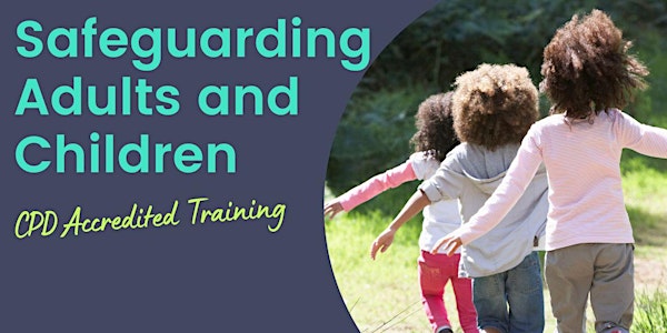 Safeguarding Adults and Children (CPD Accredited Training)