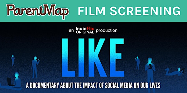 ParentMap Film Screening - LIKE