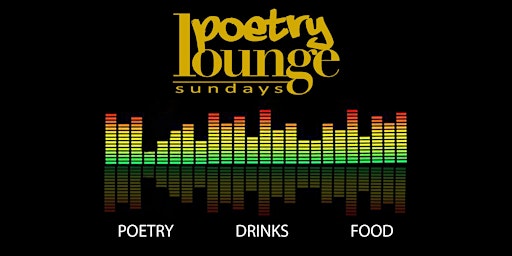 Poetry Lounge Sunday (2PM & 7PM Show Times)