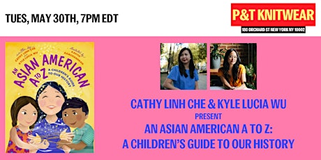 Cathy Linh Che and Kyle Lucia Wu present An Asian American A to Z