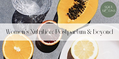 Women's Nutrition: Postpartum & Beyond
