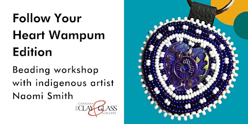 Follow Your Heart Wampum Edition, beading workshop with Naomi Smith  primärbild