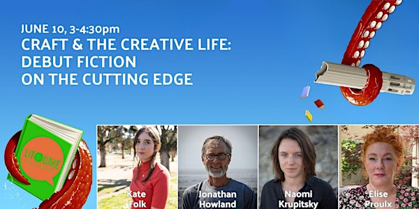 Craft & the Creative Life: Debut Fiction on the Cutting Edge