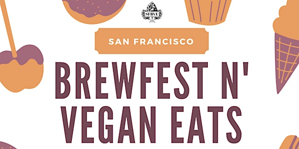 SF Brewfest n' Vegan Eats Invitational 2018