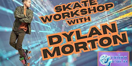 Skate Workshop: Dylan Morton