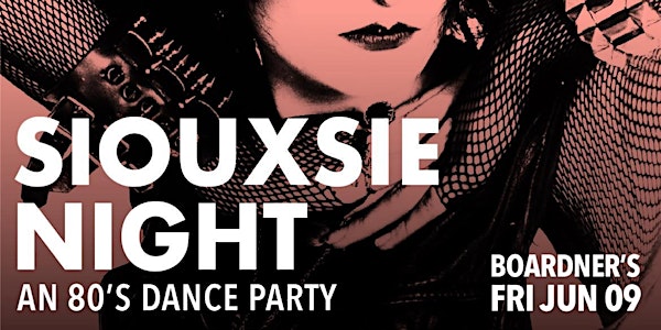 Club Decades - Siouxsie Night 6/9 @ Boardner's
